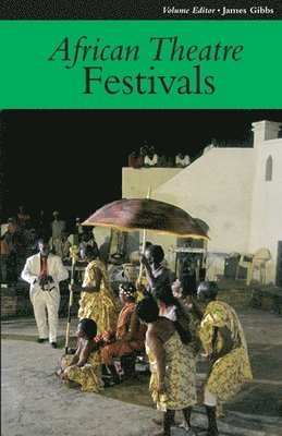 bokomslag African Theatre 11: Festivals