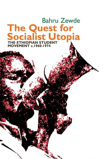 Bahru Zewde - Quest for Socialist Utopia, Inbunden