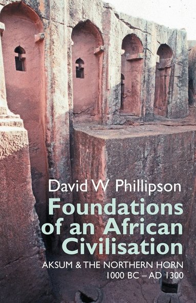 David W. Phillipson - Foundations of an African Civilisation, Häftad