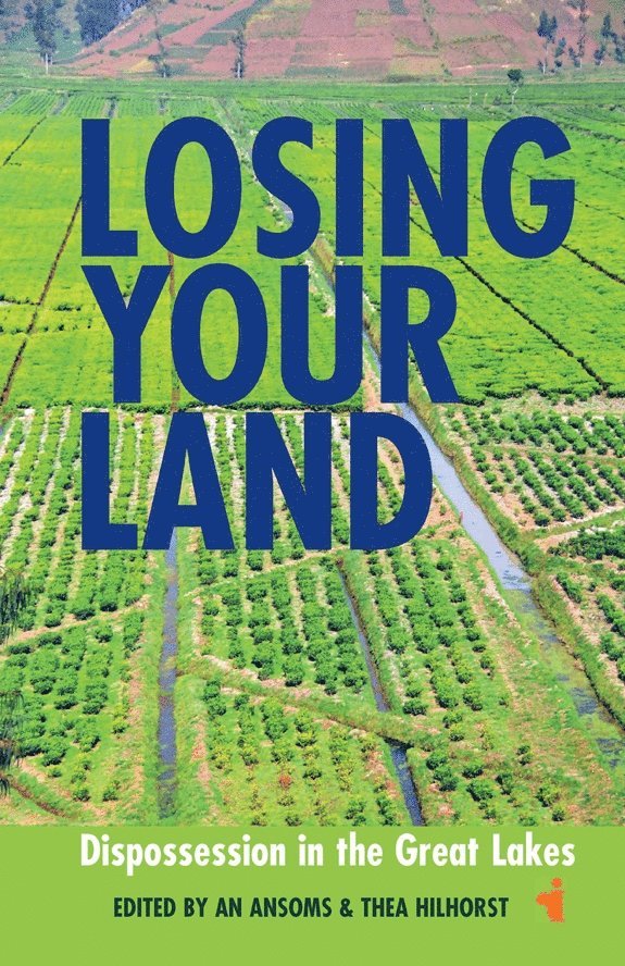An Ansoms, Thea Hilhorst - Losing your Land, Häftad