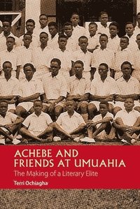 bokomslag Achebe and Friends at Umuahia
