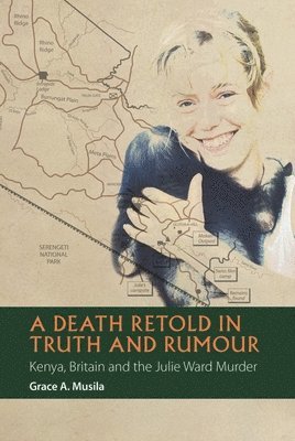 Grace A Musila, Dr Grace A Musila, Grace A. Musila - Death Retold in Truth and Rumour, Inbunden