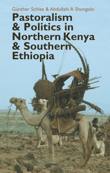 Günther Schlee, Abdullahi  A. Shongolo, G Schlee, G. Schlee - Pastoralism and Politics in Northern Kenya and Southern Ethiopia, Häftad