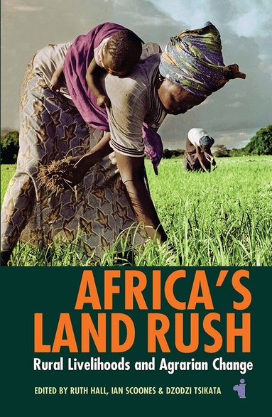 Ian Scoones, Dzodzi Tsikata, Ruth Hall, Ian Scoones, Dzodzi Tsikata - Africa's Land Rush, Häftad