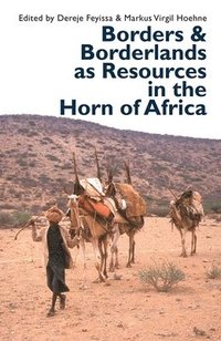 bokomslag Borders and Borderlands as Resources in the Horn of Africa