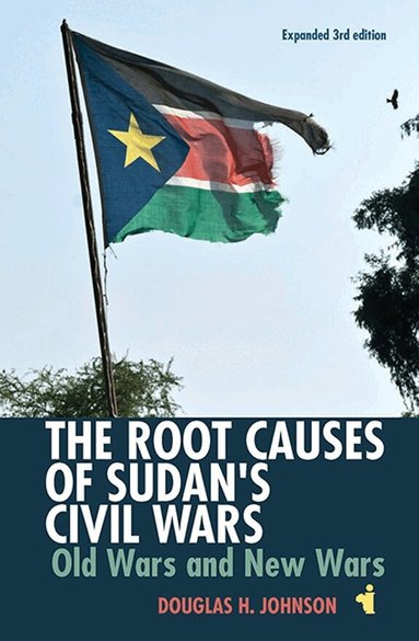Douglas H Johnson - Root Causes of Sudan's Civil Wars, Häftad