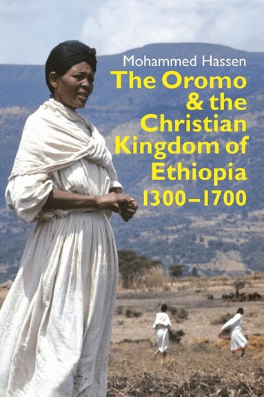 Mohammed Mohammed Hassen - Oromo and the Christian Kingdom of Ethiopia, Häftad