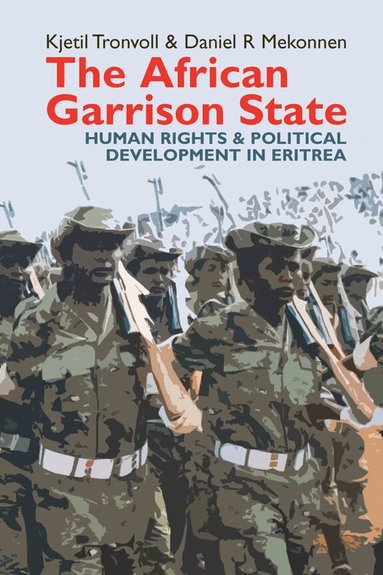 Kjetil Tronvoll, Daniel R. Mekonnen - African Garrison State, Häftad