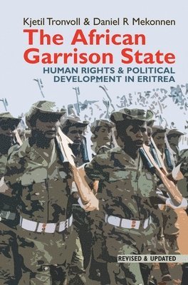 Kjetil Tronvoll, Daniel R. Mekonnen, Daniel R Mekonnen - African Garrison State, Häftad