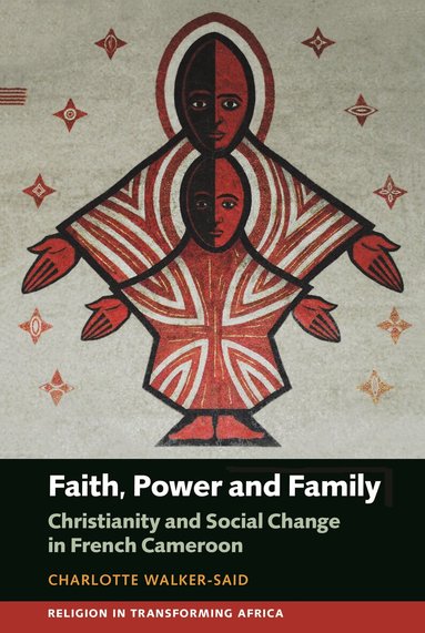 Charlotte Walker-Said - Faith, Power and Family, Inbunden