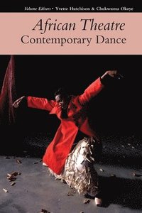 bokomslag African Theatre 17: Contemporary Dance
