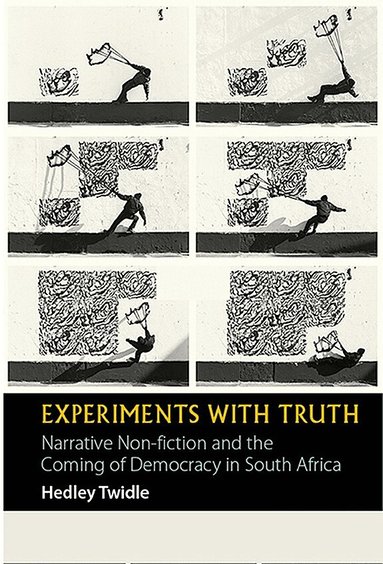 Hedley Twidle - Experiments with Truth, Inbunden