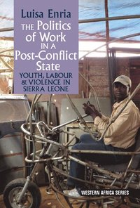 bokomslag Politics of Work in a Post-Conflict State