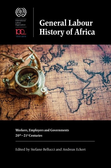 Stefano Bellucci, Andreas Eckert - General Labour History of Africa, Häftad
