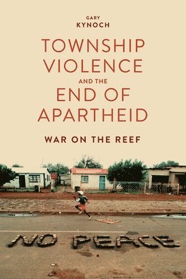 bokomslag Township Violence and the End of Apartheid