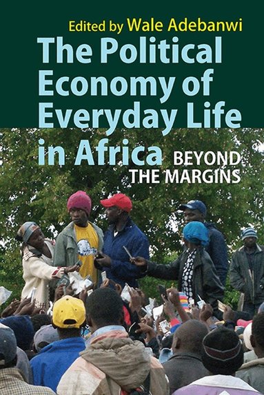 Wale Adebanwi - Political Economy of Everyday Life in Africa, Häftad