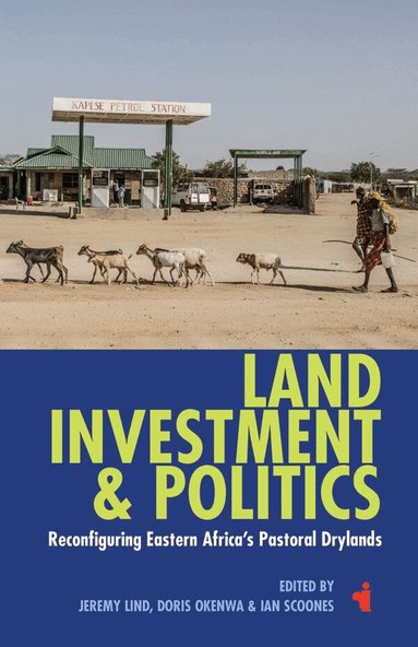 Jeremy Lind, Doris Okenwa, Ian Scoones - Land, Investment & Politics, Inbunden
