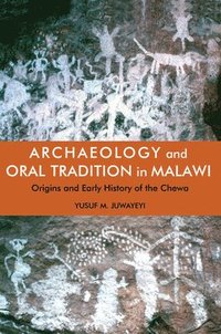bokomslag Archaeology and Oral Tradition in Malawi - Origins and Early History of the Chewa