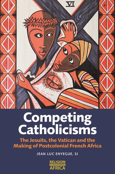 Jean-Luc Enyegue  SJ - Competing Catholicisms, Inbunden