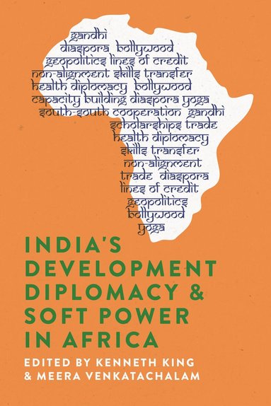 Kenneth King, Meera Venkatachalam - India's Development Diplomacy & Soft Power in Africa, Häftad