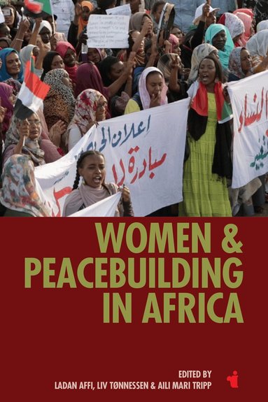 Ladan Affi, Liv Tønnessen, Aili Mari Tripp - Women & Peacebuilding in Africa, Häftad