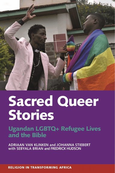 Adriaan van Klinken, Johanna Stiebert, Brian Sebyala, Fredrick Hudson - Sacred Queer Stories, Inbunden