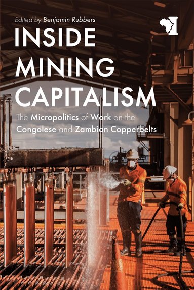 Benjamin Rubbers - Inside Mining Capitalism, Häftad