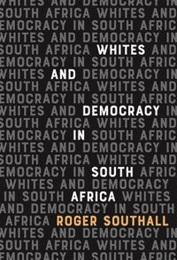 bokomslag Whites and Democracy in South Africa
