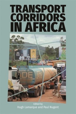 Hugh Lamarque, Paul Nugent, Professor Paul Nugent - Transport Corridors in Africa, Häftad