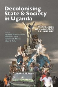 bokomslag Decolonising State & Society in Uganda