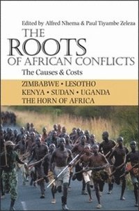 bokomslag The Roots of African Conflicts