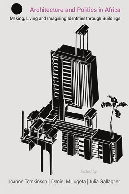 bokomslag Architecture and Politics in Africa