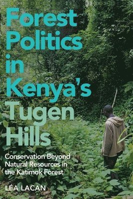 bokomslag Forest Politics in Kenya's Tugen Hills