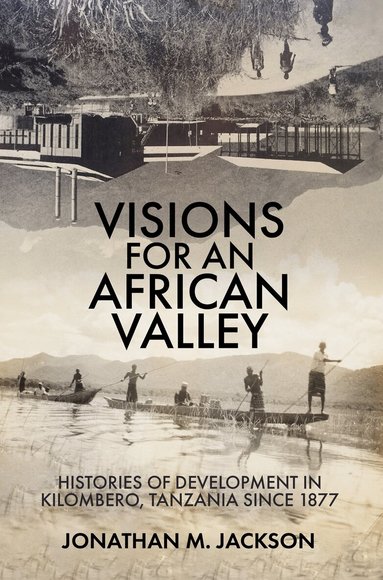 Jonathan M Jackson - Visions for an African Valley, Inbunden