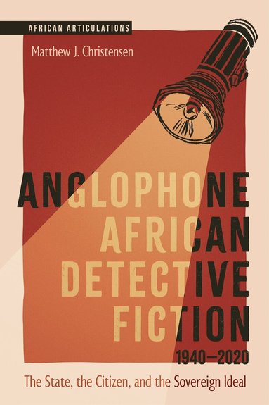 Matthew J. Christensen - Anglophone African Detective Fiction 1940-2020, Häftad