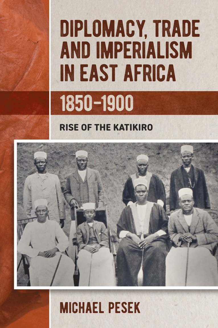 Michael Pesek, Dr Michael Pesek - Diplomacy, Trade and Imperialism in East Africa, 1850-1900, Inbunden