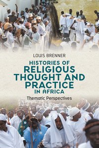 bokomslag Histories of Religious Thought and Practice in Africa