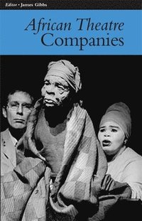 bokomslag African Theatre 7: Companies