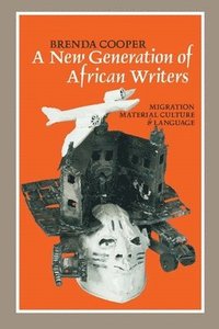 bokomslag A New Generation of African Writers