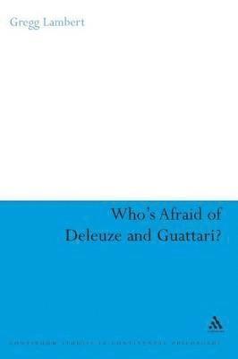 Who's Afraid of Deleuze and Guattari? 1