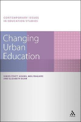 Simon Pratt-Adams, Elizabeth Burn, Meg Maguire, Simon Pratt-Adams, Richard Race - Pratt-Adams, S: Changing Urban Education, Häftad