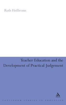 Teacher Education and the Development of Practical Judgement 1