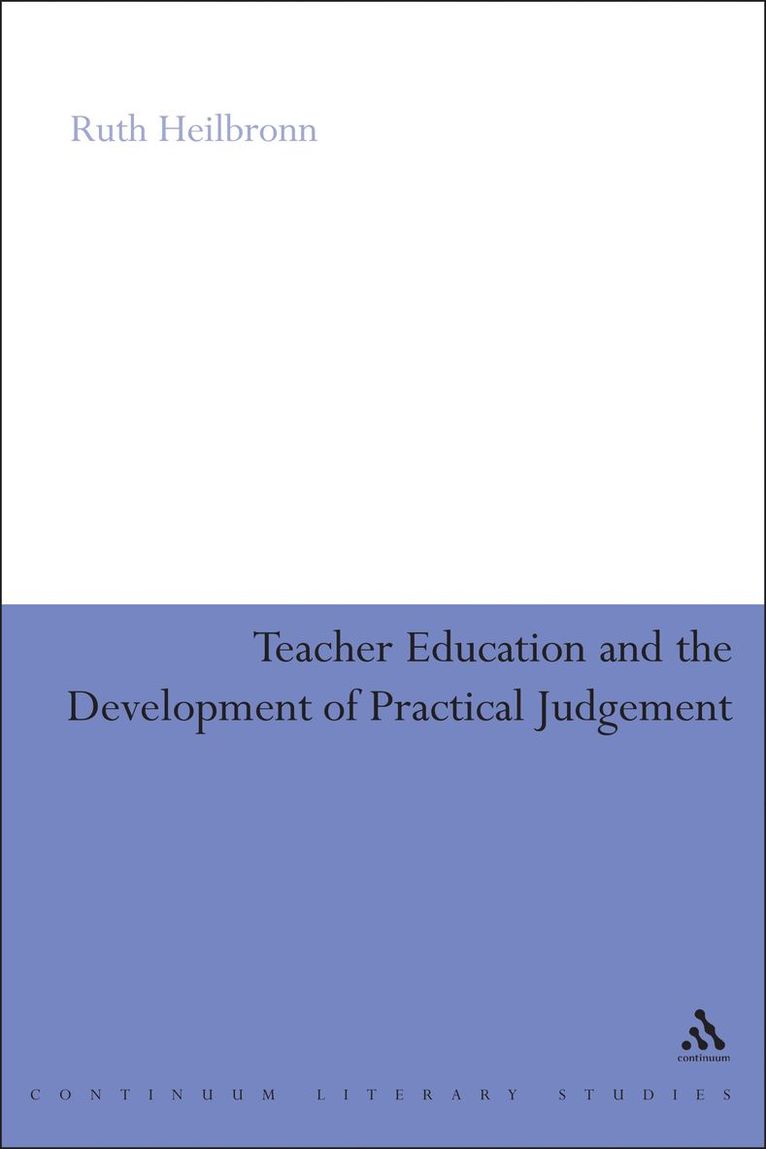 Teacher Education and the Development of Practical Judgement 1