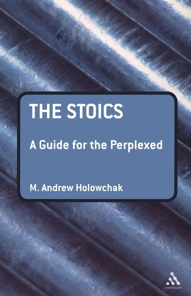 The Stoics: A Guide for the Perplexed 1