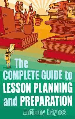 Anthony Haynes - Complete Guide to Lesson Planning and Preparation, Häftad
