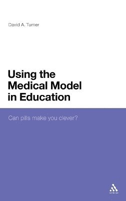 David A. Turner - Using the Medical Model in Education, Inbunden