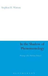 bokomslag In the Shadow of Phenomenology