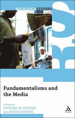 Stewart M. Hoover, Nadia Kaneva - Fundamentalisms and the Media, Häftad