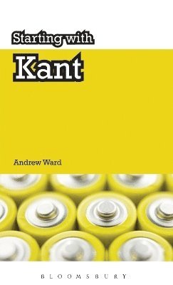 Andrew Ward - Starting with Kant, Inbunden
