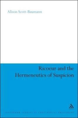 Alison Scott-Baumann - Ricoeur and the Hermeneutics of Suspicion, Inbunden